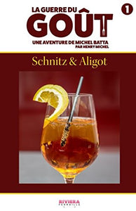 La Guerre du Goût Tome 1 : Schnitz & Aligot: Une aventure de Michel Batta